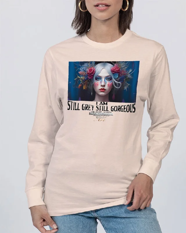 I am Still Grey Still Gorgeous Unisex Long Sleeve Tee | Lane Seven